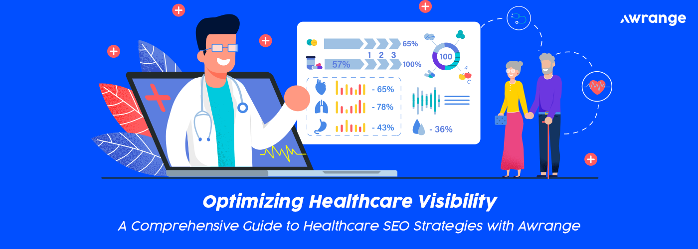 Optimizing Healthcare Visibility: A Comprehensive Guide to Healthcare SEO Strategies with Awrange. 